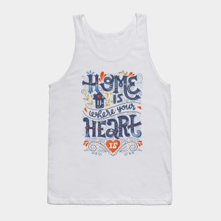 Home is where your heart is Tank Top